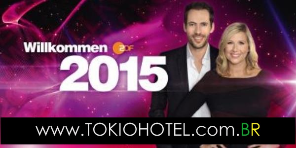 Zdf.de: Tokio Hotel estará no evento “Willkommen 2015” em 31 de dezembro!