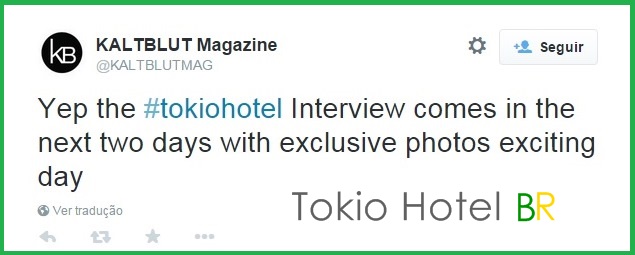 Twitter ‏@KALTBLUTMAG: Entrevista com Tokio Hotel estará disponível no dia 26! (24.02.15)