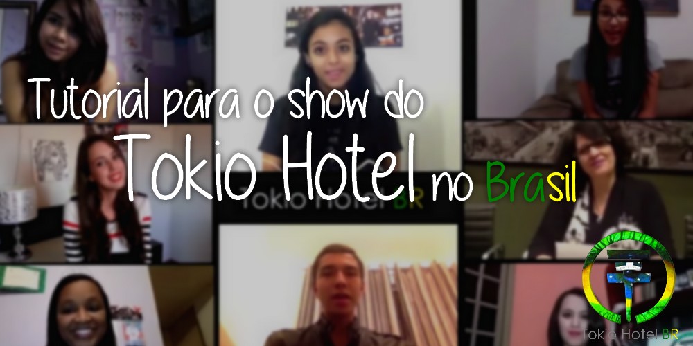 Tutorial do THBR para o show do Tokio Hotel no Brasil!